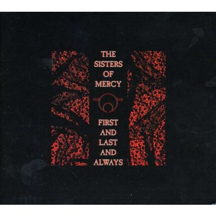 VINYLO.SK | SISTERS OF MERCY, THE ♫ FIRST AND LAST AND ALWAYS [CD] 5051011757921
