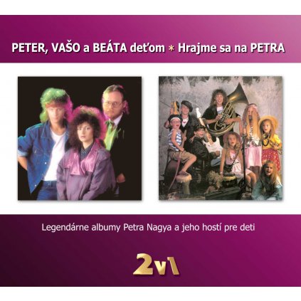 VINYLO.SK | NAGY PETER ♫ PETER, VAŠO A BEÁTA DEŤOM - HRAJME SA NA PETRA [CD] 8584019275427