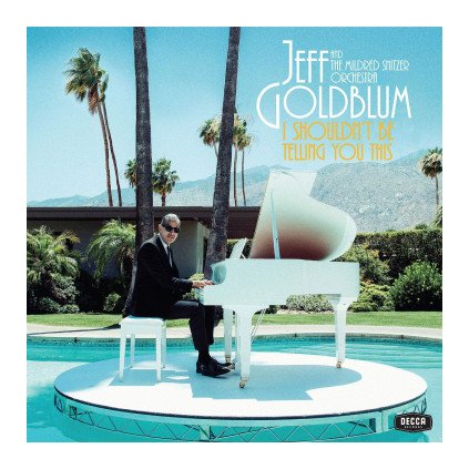 VINYLO.SK | GOLDBLUM JEFF ♫ I SHOULDN'T BE TELLING YOU THIS [LP] 0602508060526