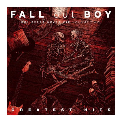 VINYLO.SK | FALL OUT BOY ♫ GREATEST HITS: BELIEVERS NEVER DIE VOLUME 2 [CD] 0602508363238
