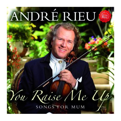 VINYLO.SK | RIEU ANDRÉ ♫ YOU RAISE ME UP - SONGS FOR MUM (ROSES FROM THE SOUTH) [CD] 0602527384924