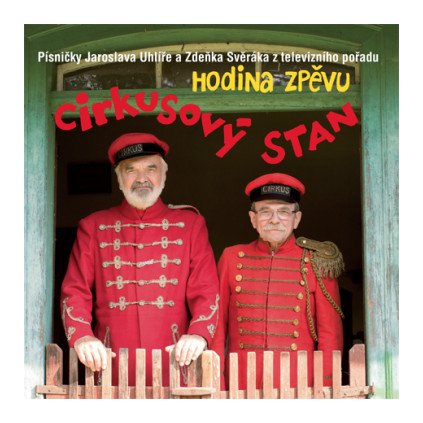 VINYLO.SK | SVĚRÁK ZDENĚK & UHLÍŘ JAROSLAV ♫ CIRKUSOVÝ STAN [CD] 0602557240160