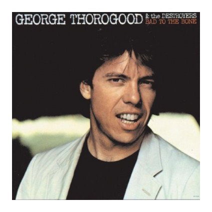 VINYLO.SK | THOROGOOD GEORGE ♫ BAD TO THE BONE [LP] 0602567252757