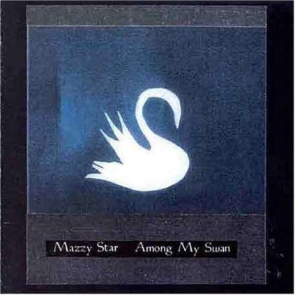 VINYLO.SK | MAZZY STAR ♫ AMONG MY SWAN [CD] 0724382722427