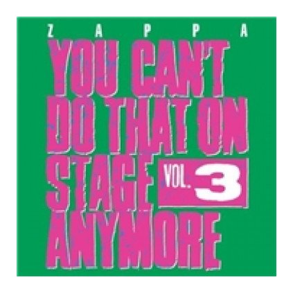 VINYLO.SK | ZAPPA FRANK ♫ YOU CAN'T DO THAT ON STAGE ANYMORE, VOL. 3 [CD] 0824302388020