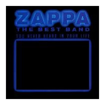 VINYLO.SK | ZAPPA FRANK ♫ THE BEST BAND YOU NEVER HEARD IN YOUR LIFE [2CD] 0824302388129
