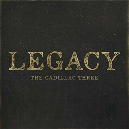 VINYLO.SK | CADILLAC THREE, THE ♫ LEGACY [CD] 0843930030965