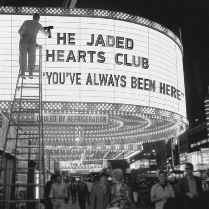 VINYLO.SK | JADED HEARTS CLUB, THE ♫ YOU'VE ALWAYS BEEN HERE [LP] 4050538609059
