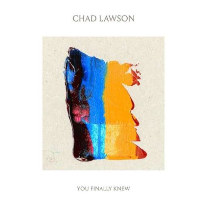 VINYLO.SK | LAWSON CHAD ♫ YOU FINALLY KNEW [CD] 0028948195930