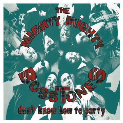 VINYLO.SK | MIGHTY MIGHTY BOSSTONES - DON'T KNOW HOW TO PARTY (LP).. PARTY//180GR./INSERT/FEAT. "TIN SOLDIERS"