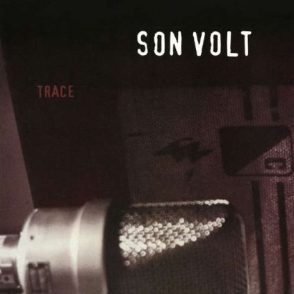 VINYLO.SK | Son Volt ♫ Trace / Debut Album / Formed By Jay Farrar (Uncle Tupelo) / HQ [LP] 8719262012066