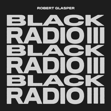 VINYLO.SK | Glasper Robert ♫ Black Radio III [2LP] vinyl 0888072400313