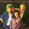 VINYLO.SK | Peter Nagy, Vašo Patejdl, Beáta Dubasová ♫ Peter, Vašo A Beáta Deťom (stav: VG/VG) [LP] B0003138 =Vinylo bazár=