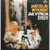 VINYLO.SK | Jaroslav Wykrent ♫ Jak Vypadá Štěstí (stav: VG+/VG+) [LP] B0003494 =Vinylo bazár=