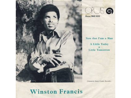 WINSTON FRANCIS Now That I'm A Man (7")