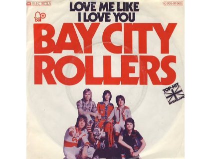 BAY CITY ROLLERS Love Me Like I Love You / Mama Li (7"SP)
