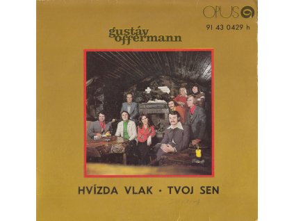 GUSTÁV OFFERMANN Hvízda vlak / Tvoj sen (7"SP)