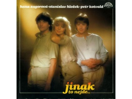 ZAGOROVÁ, HLOŽEK, KOTVALD Jinak to nejde (LP BAZÁR)