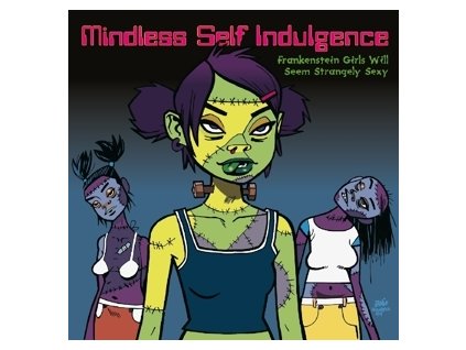 MINDLESS SELF INDULGENCE Frankenstein Girls Will Seem Strangely Sexy(LP)