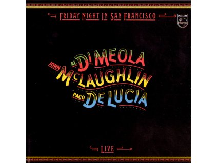 AL DI MEOLA, JOHN McLAUGHLIN, PACO DE LUCIA Friday Night In San Francisco (CD bazár)
