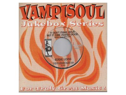 EDDIE LONG It Don't Make Sense But It Sure Sounds Good (7" SP)