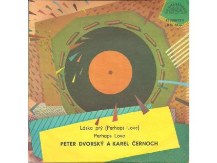 PETER DVORSKÝ a KAREL ČERNOCH Láska prý (7"SP)