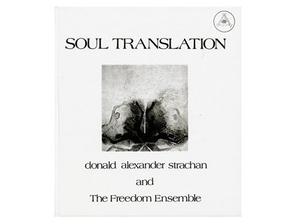 Donald Alexander Strachan And The Freedom Ensemble ?– Soul Translation(LP)