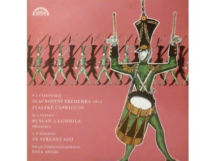P. I. Čajkovskij / M. I. Glinka / A. P. Borodin, Česká Filharmonie, K. Ančerl – Slavnostní Předehra 1812 / Italské Capriccio / Ruslan A Ludmila (Předehra) / Ve Střední Asii(LP)