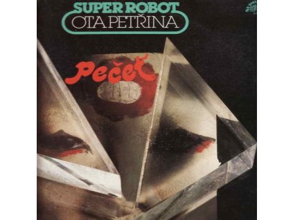 SUPER ROBOT OTA PETŘINA Pečeť (LP BAZÁR)