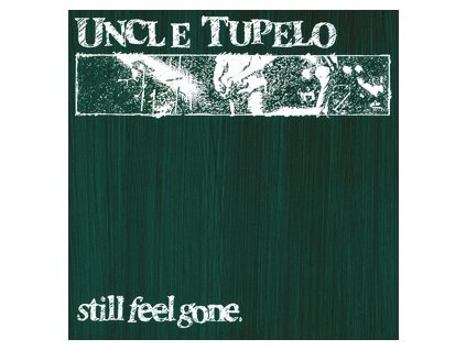 UNCLE TUPELO STILL FEEL GONE (Crystal clear vinyl)(LP)