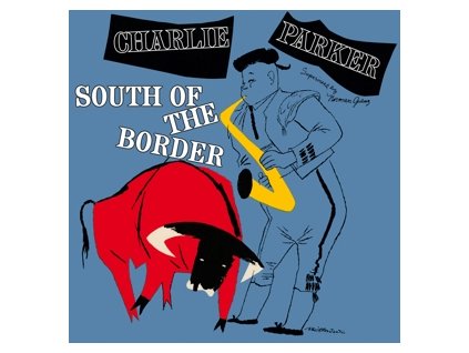 Charlie Parker ?South Of The Border(LP)