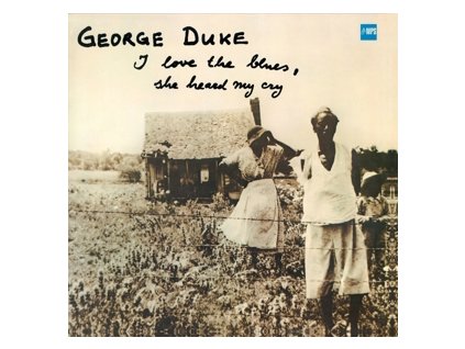 GEORGE DUKE I Love the Blues, She Heard My Cry(LP)