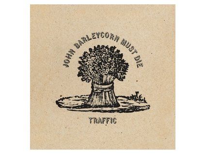 Traffic John Barleycorn Must Die (LP)