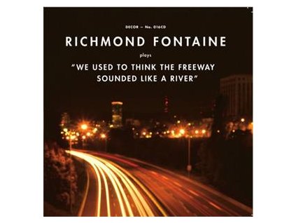 RICHMOND FONTAINE We Used To Think the Freeway Sounded Like a River (RSD 2021)(LP)