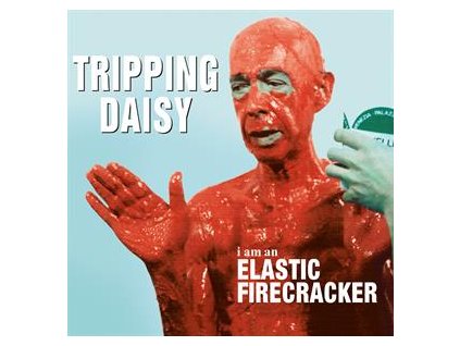 TRIPPING DAISY I AM AN ELASTIC FIRECRACKER(LP)
