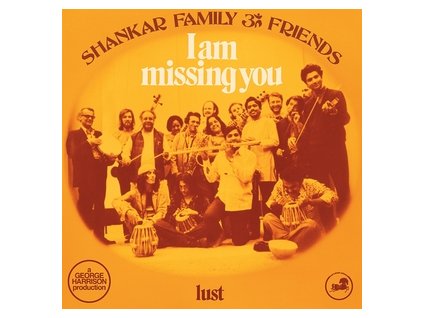 vinyl 12" Shankar Family & Friends  I Am Missing You b/w Lust (RSD 2022)