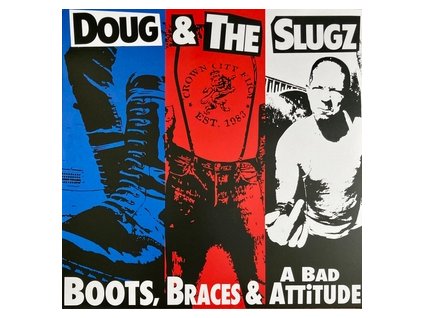 Doug & The Slugz Boots, Braces & A Bad Attitude(LP)