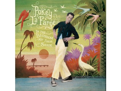 POKEY LAFARGE - IN THE BLOSSOM OF THEIR SHADE(LP)