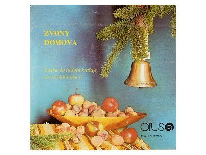vinyl 7" SP Zvony Domova - Láska, Čo Ľuďom Kraľuje, Za Váš Stôl Sadla Si...