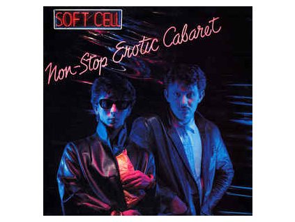 SOFT CELL Non Stop Erotic Cabaret