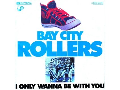 BAY CITY ROLLERS I Only Wanna Be With You / Rock 'N' Roller (7"SP)