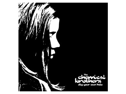THE CHEMICAL BROTHERS Dig Your Own Hole