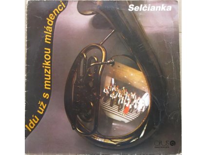 SELČIANKA Idú už s muzikou mládenci (LP BAZÁR)