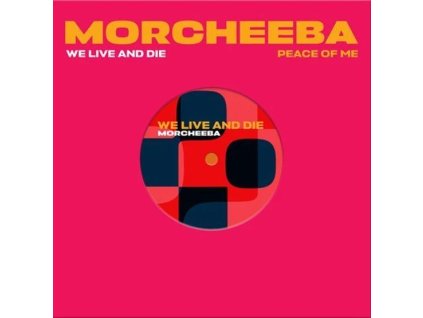 Morcheeba - WE LIVE AND DIE / PEACE OF ME (RSD 2025) (7")