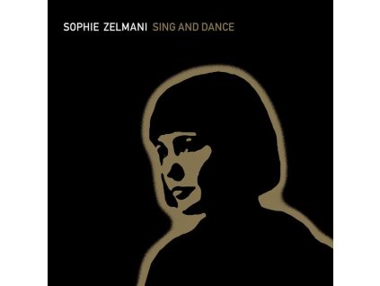 SOPHIE ZELMANI Sing And Dance - Crystal Clear Vinyl