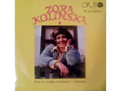 ZORA KOLÍNSKA Dnes je svadba strieborná / Zabúdaj