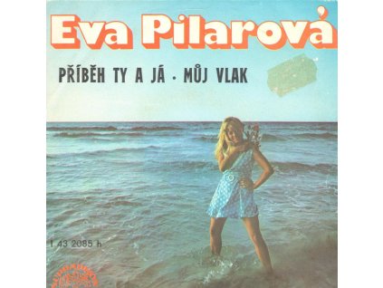 EVA PILAROVÁ – Příběh Ty A Já / Můj Vlak (LP bazár)