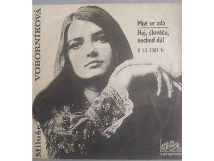 MILUŠKA VOBORNÍKOVÁ – Mně se zdá / Hej, člověče, nechoď Dál (LP bazár)