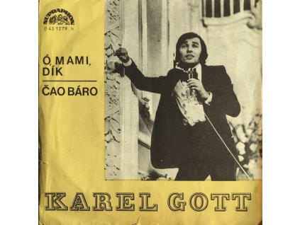 SP KAREL GOTT Ó, Mami, Dík / Čao Báro (LP bazár)