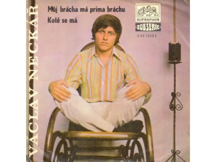 SP VÁCLAV NECKÁŘ Kotě Se Má / Můj Brácha Má Prima Bráchu (LP bazár)